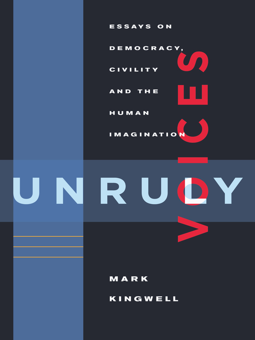 Title details for Unruly Voices by Mark Kingwell - Available
